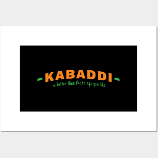 Kabaddi is Better Than the Things You Like Posters and Art